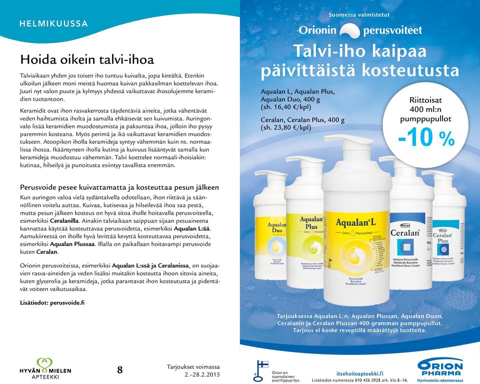 Keramidit ovat ihon rasvakerrosta täydentäviä aineita, jotka vähentävät veden haihtumista iholta ja samalla ehkäisevät sen kuivumista.