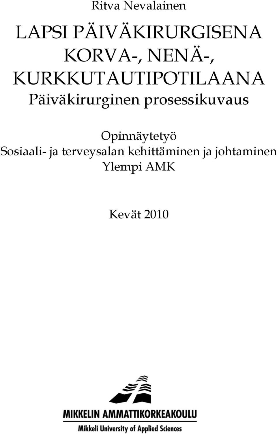 prosessikuvaus Opinnäytetyö Sosiaali- ja