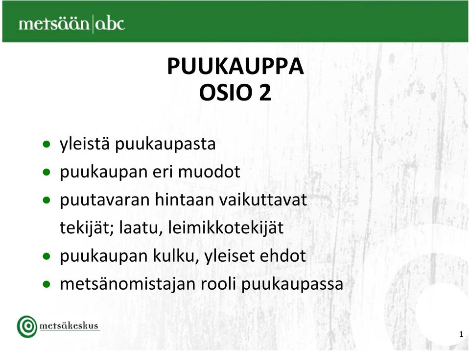 tekijät; laatu, leimikkotekijät puukaupan