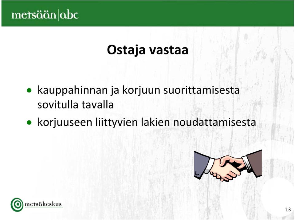 sovitulla tavalla korjuuseen