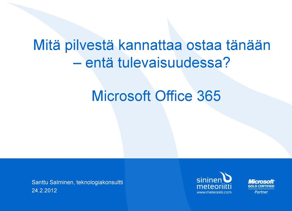 Mitä pilvestä kannattaa ostaa tänään entä tulevaisuudessa? Microsoft Office  PDF Ilmainen lataus