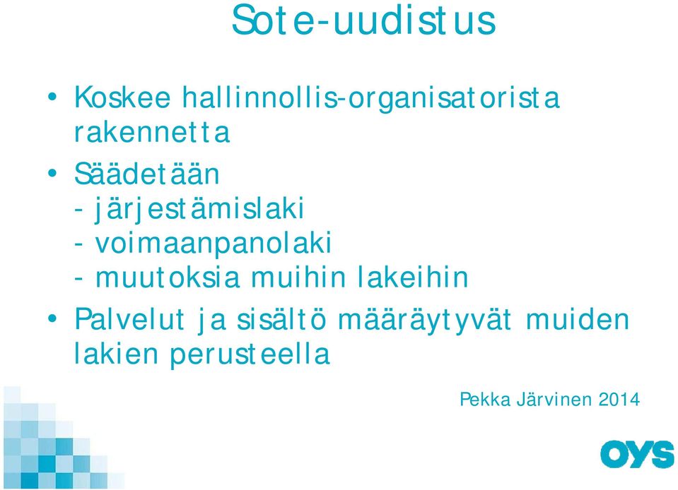 voimaanpanolaki - muutoksia muihin lakeihin Palvelut