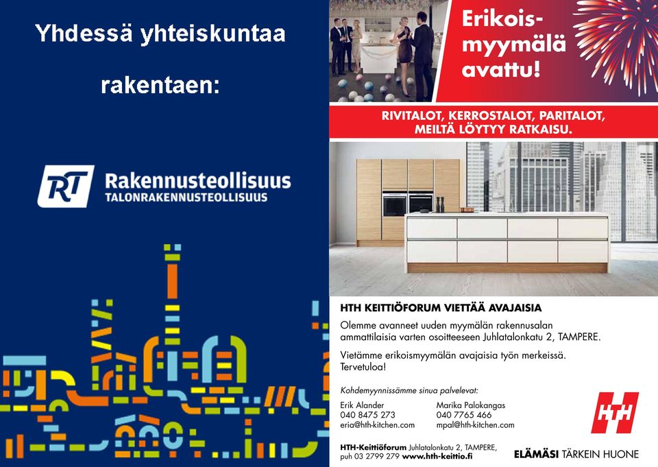 Juhlatalonkatu 2, TAMPERE. Vietämme erikoismyymälän avajaisia työn merkeissä. Tervetuloa!