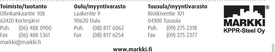 fi Oulu/myyntivarasto Laakeritie 9 90620 Oulu Puh.