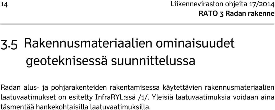 ja pohjarakenteiden rakentamisessa käytettävien rakennusmateriaalien