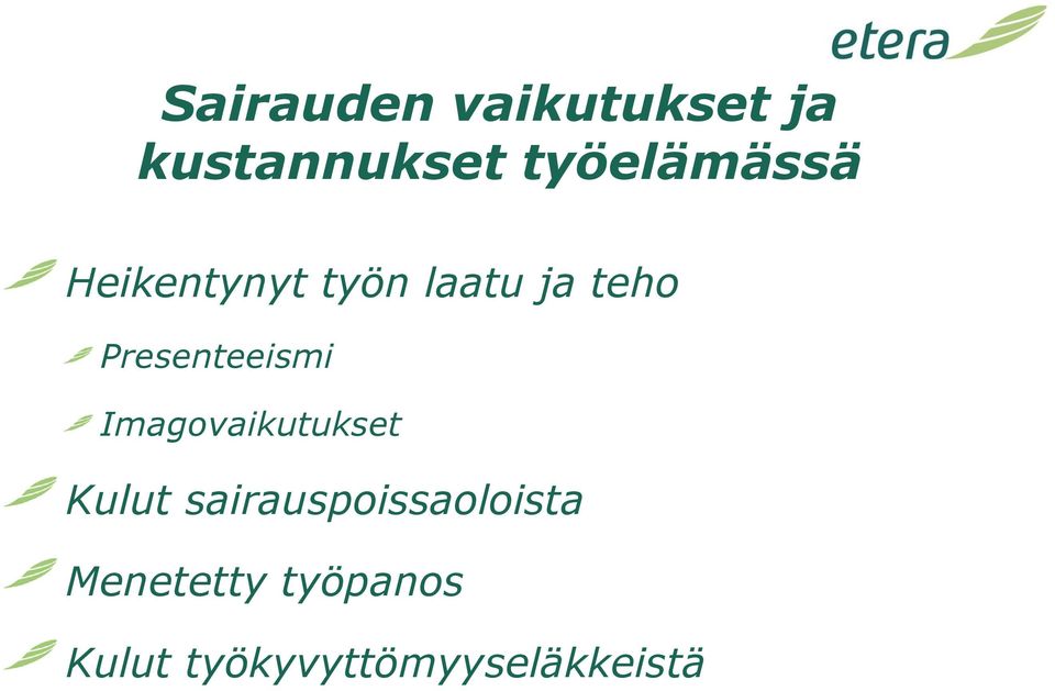 Presenteeismi Imagovaikutukset Kulut