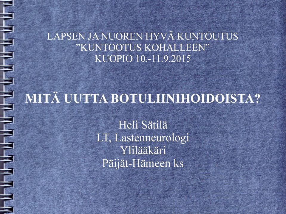 2015 MITÄ UUTTA BOTULIINIHOIDOISTA?