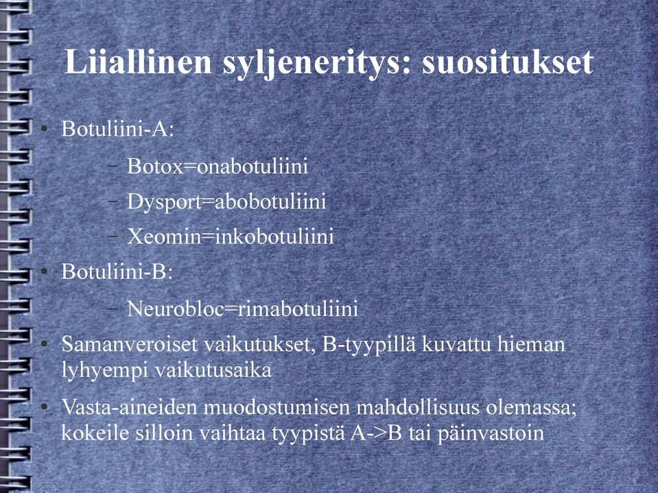 Samanveroiset vaikutukset, B-tyypillä kuvattu hieman lyhyempi vaikutusaika