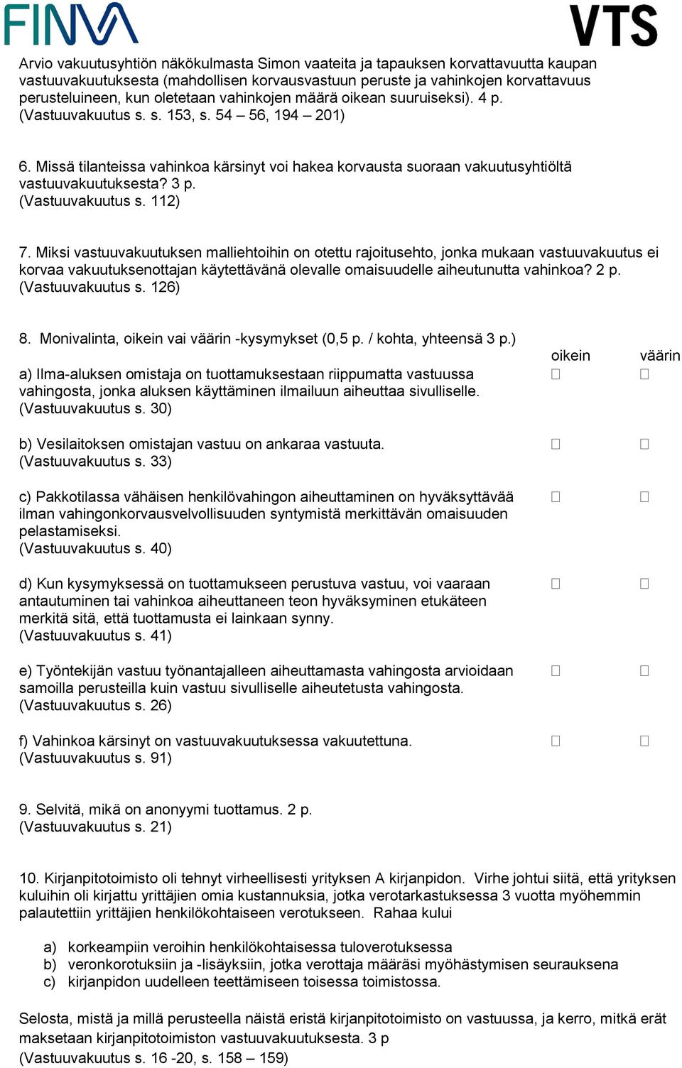 (Vastuuvakuutus s. 112) 7.