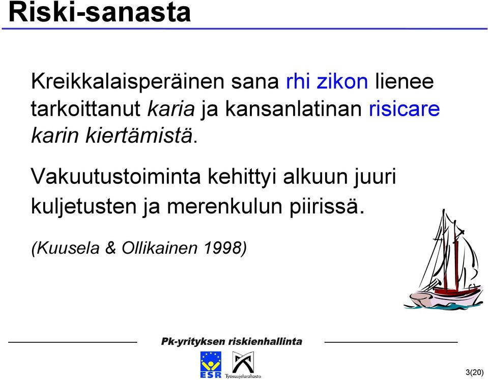 kiertämistä.