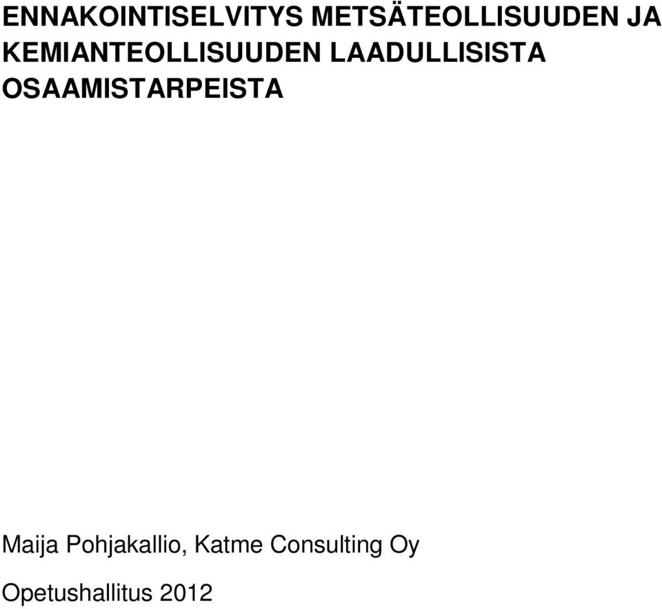 OSAAMISTARPEISTA Maija Pohjakallio,