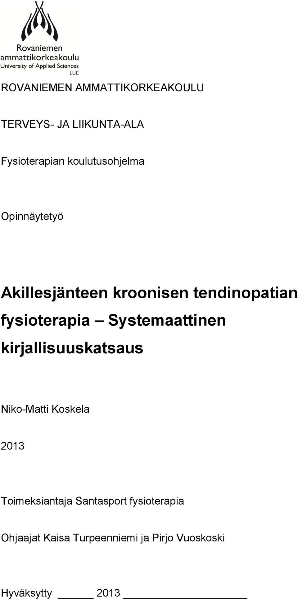fysioterapia Systemaattinen kirjallisuuskatsaus Niko-Matti Koskela 2013