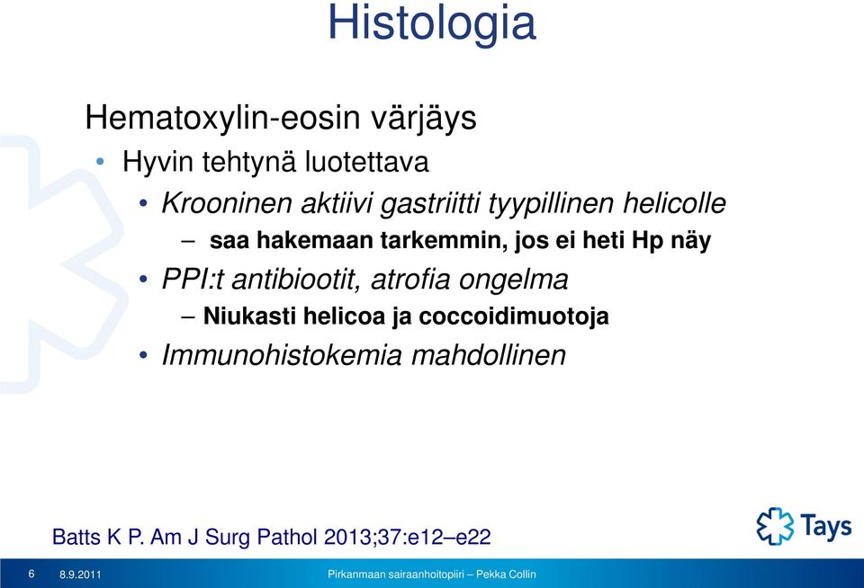 Hp näy PPI:t antibiootit, atrofia ongelma Niukasti helicoa ja coccoidimuotoja