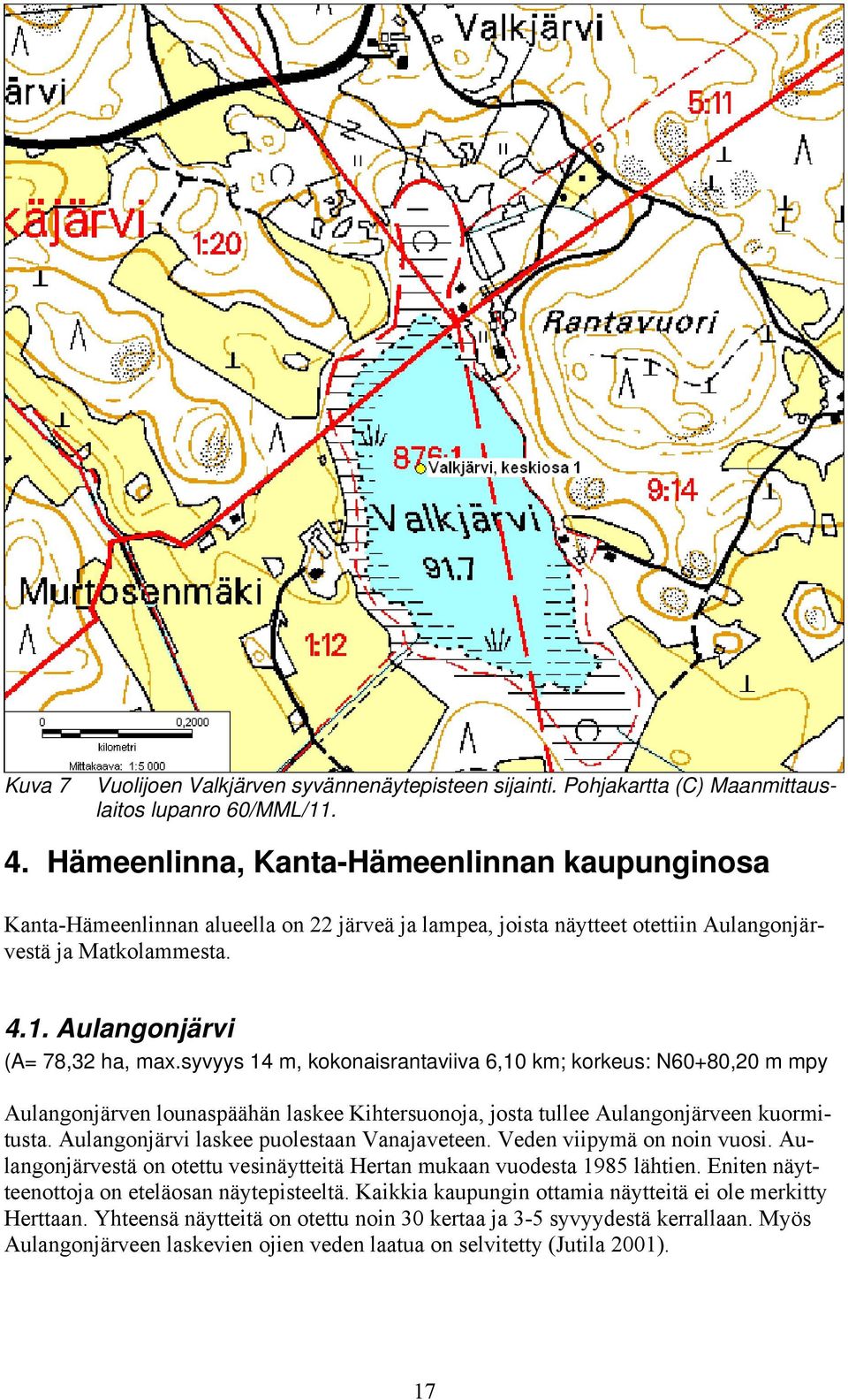 syvyys 14 m, kokonaisrantaviiva 6,10 km; korkeus: N60+80,20 m mpy Aulangonjärven lounaspäähän laskee Kihtersuonoja, josta tullee Aulangonjärveen kuormitusta.