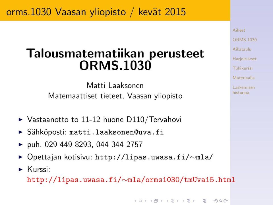 Sähköposti: matti.laaksonen@uva.fi puh.