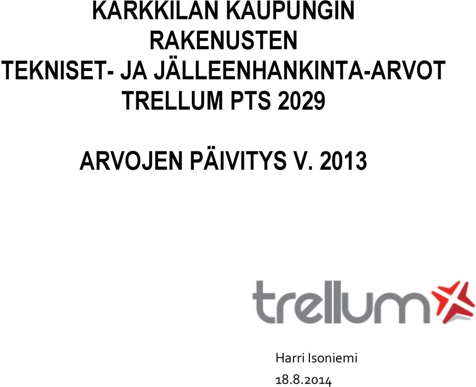 JÄLLEENHANKINTA-ARVOT TRELLUM