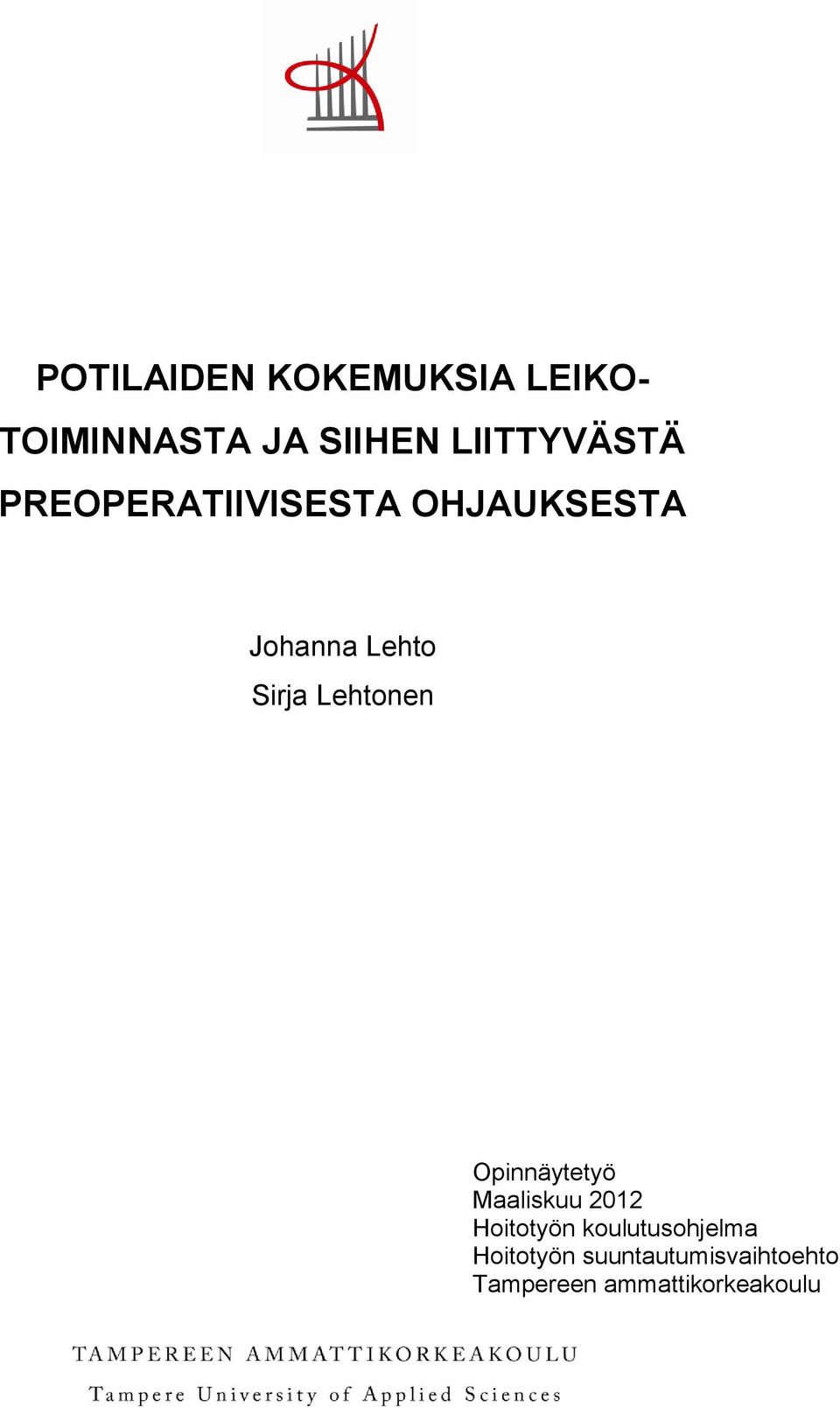 Sirja Lehtonen Opinnäytetyö Maaliskuu 2012 Hoitotyön