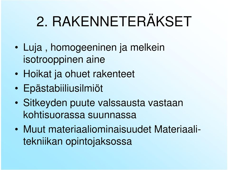 Epästabiiliusilmiöt Sitkeyden puute valssausta vastaan