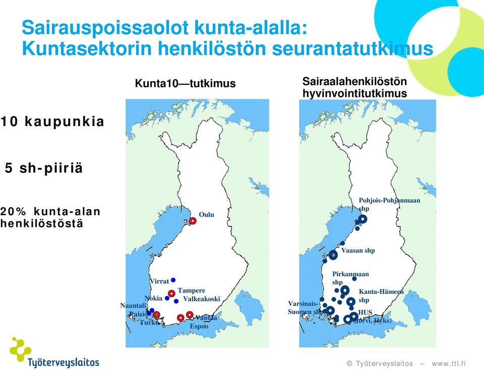 henkilöstöstä Pohjois-Pohjanmaan shp Vaasan shp Virrat Nokia Naantali Raisio Turku Tampere