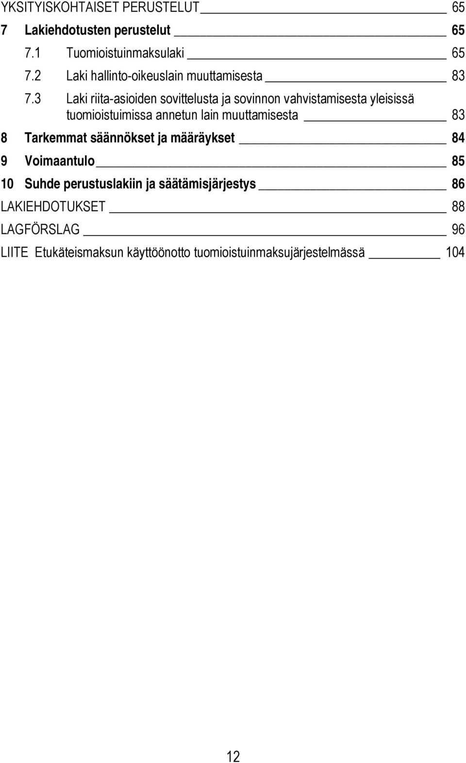 3 Laki riita-asioiden sovittelusta ja sovinnon vahvistamisesta yleisissä tuomioistuimissa annetun lain muuttamisesta