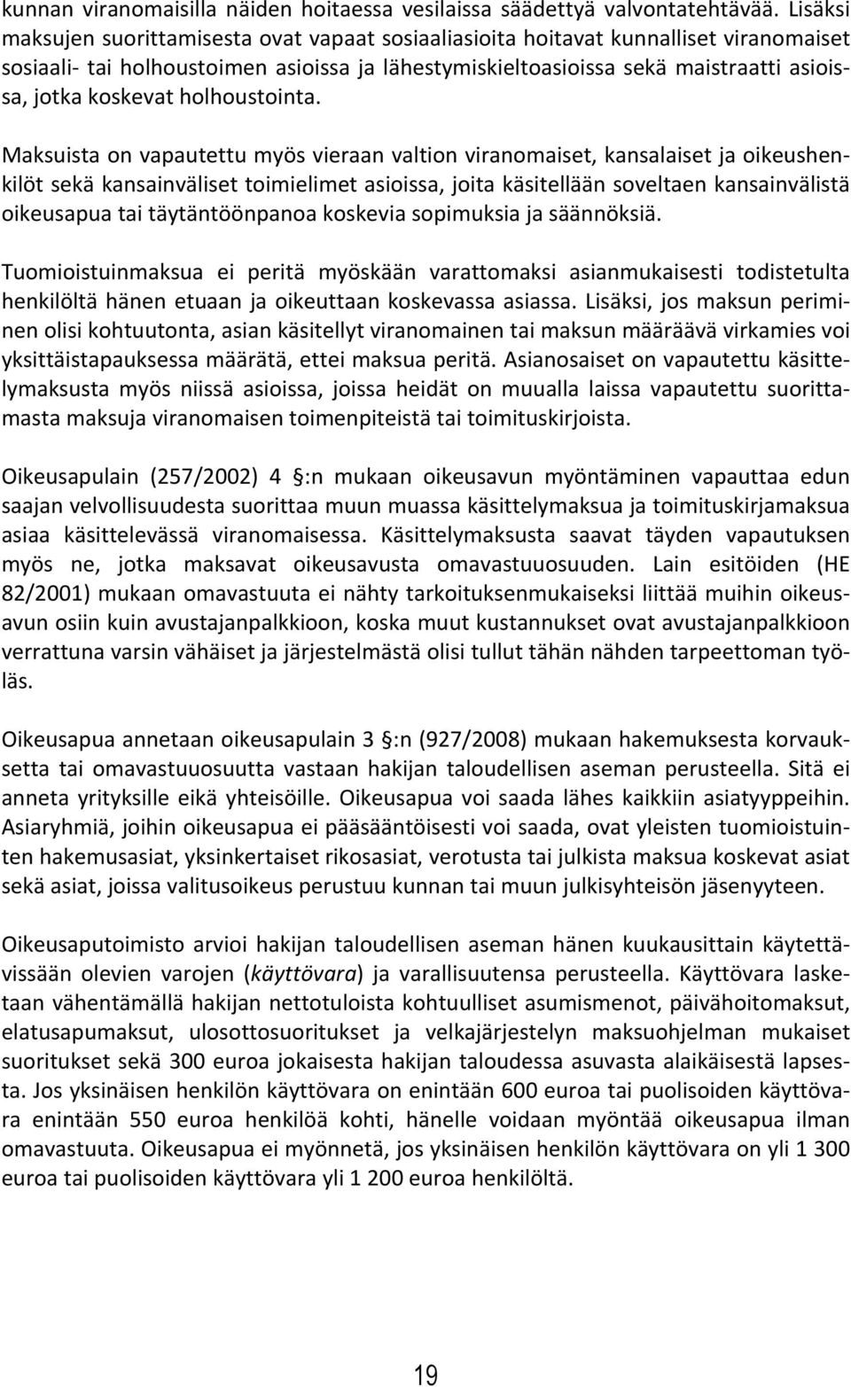 koskevat holhoustointa.