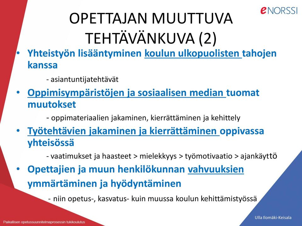 Työtehtävien jakaminen ja kierrättäminen oppivassa yhteisössä - vaatimukset ja haasteet > mielekkyys > työmotivaatio >