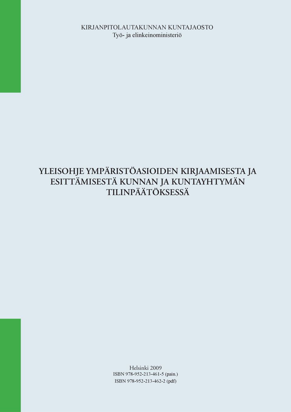 KIRJAAMISESTA JA ESITTÄMISESTÄ KUNNAN JA KUNTAYHTYMÄN