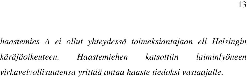 Haastemiehen katsottiin laiminlyöneen