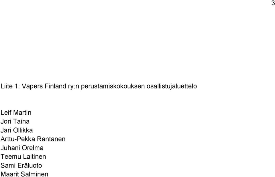 Martin Jori Taina Jari Ollikka Arttu Pekka