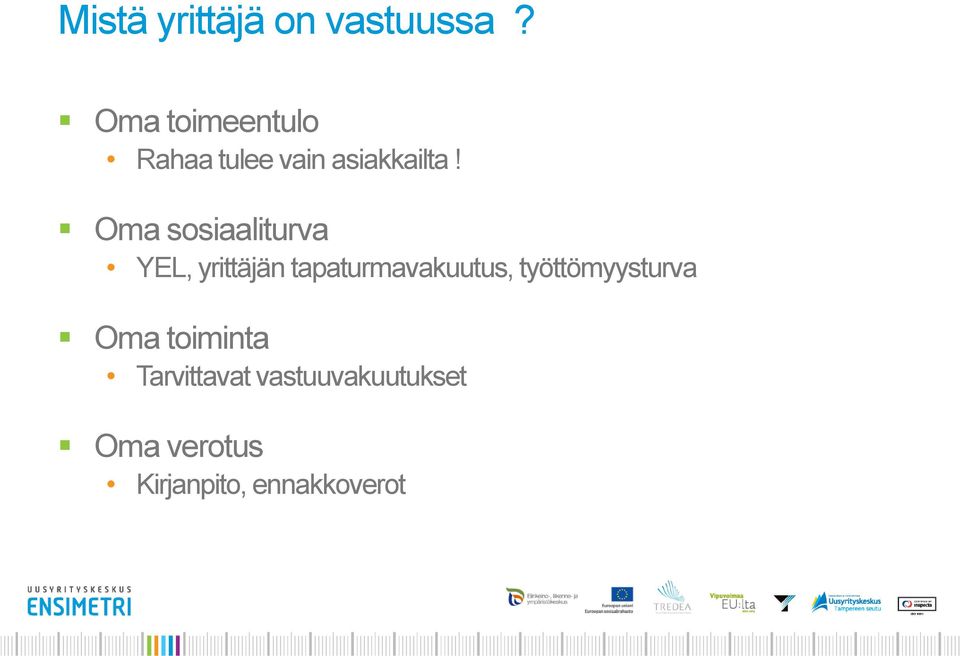 Oma sosiaaliturva YEL, yrittäjän tapaturmavakuutus,