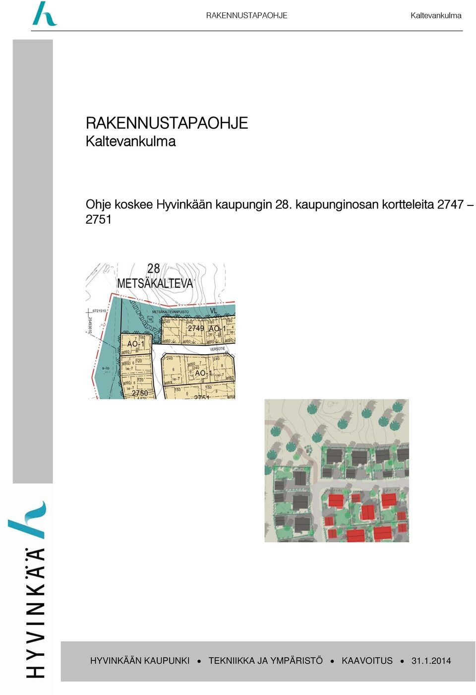 kaupunginosan kortteleita 2747 2751 HYVINKÄÄN