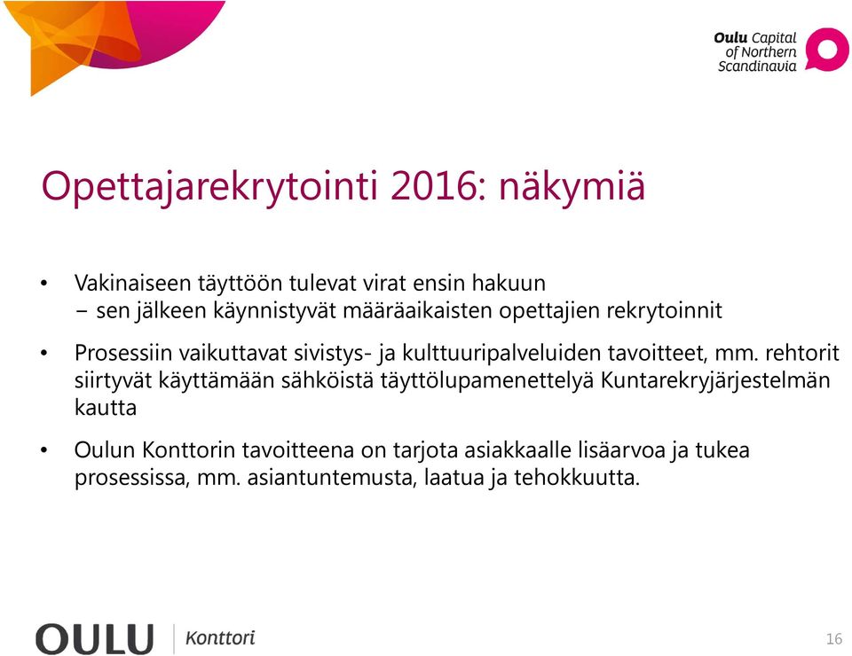 mm. rehtorit siirtyvät käyttämään sähköistä täyttölupamenettelyä Kuntarekryjärjestelmän kautta Oulun