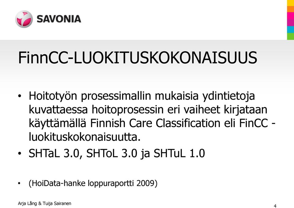 Classification eli FinCC - luokituskokonaisuutta. SHTaL 3.0, SHToL 3.