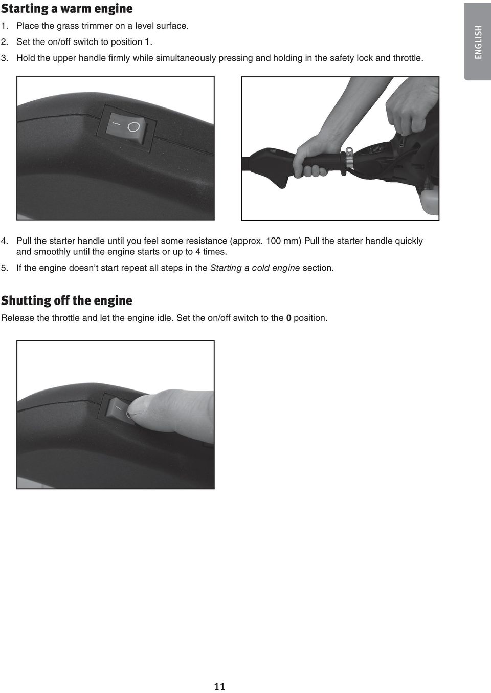 Pull the starter handle until you feel some resistance (approx.