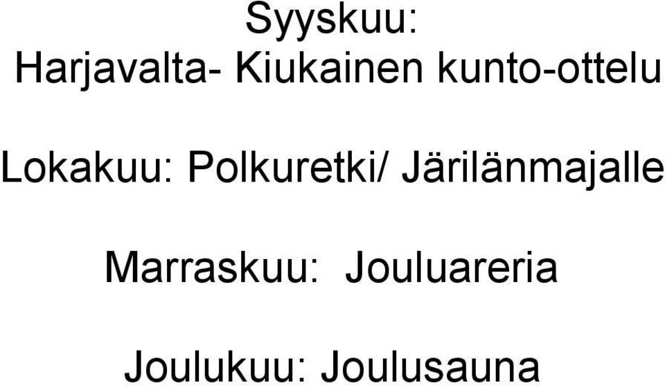 Polkuretki/ Järilänmajalle