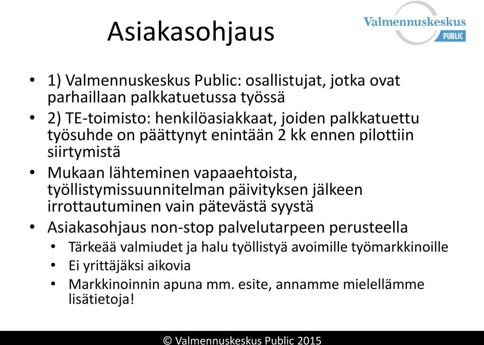 työllistymissuunnitelman päivityksen jälkeen irrottautuminen vain pätevästä syystä Asiakasohjaus non-stop palvelutarpeen perusteella