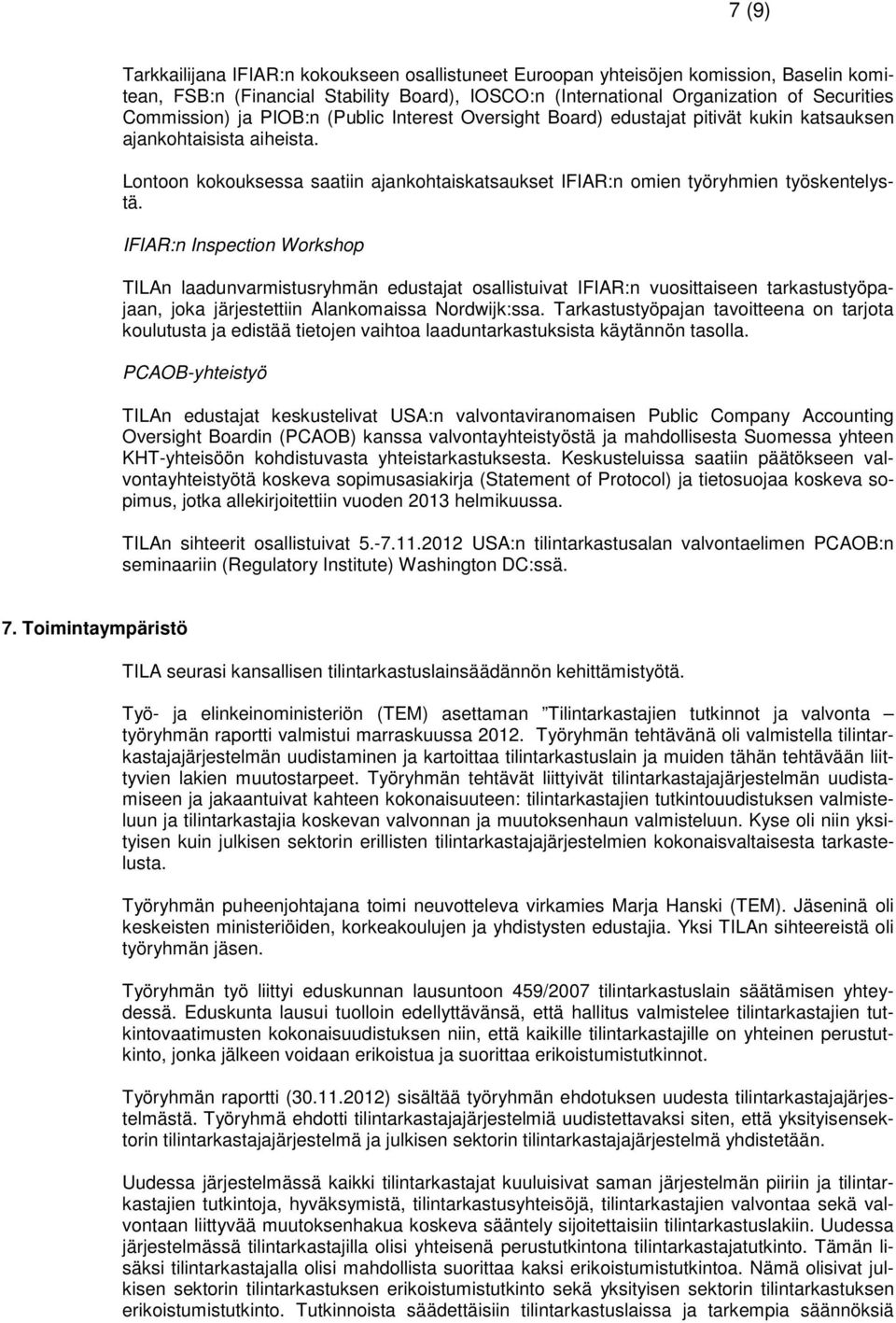 IFIAR:n Inspection Workshop TILAn laadunvarmistusryhmän edustajat osallistuivat IFIAR:n vuosittaiseen tarkastustyöpajaan, joka järjestettiin Alankomaissa Nordwijk:ssa.