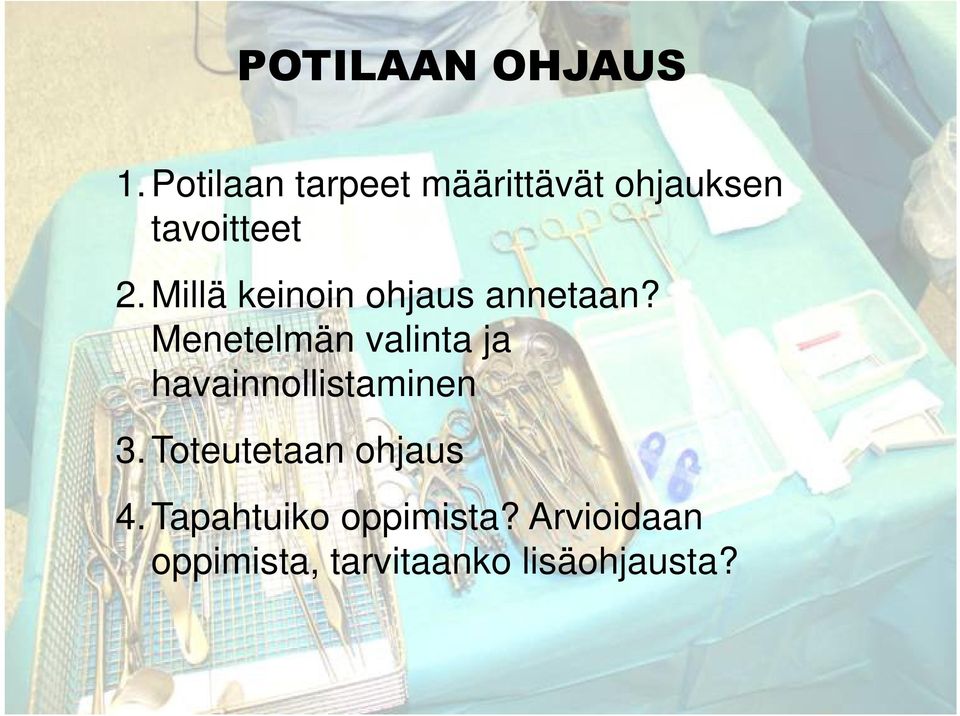 Millä keinoin ohjaus annetaan?