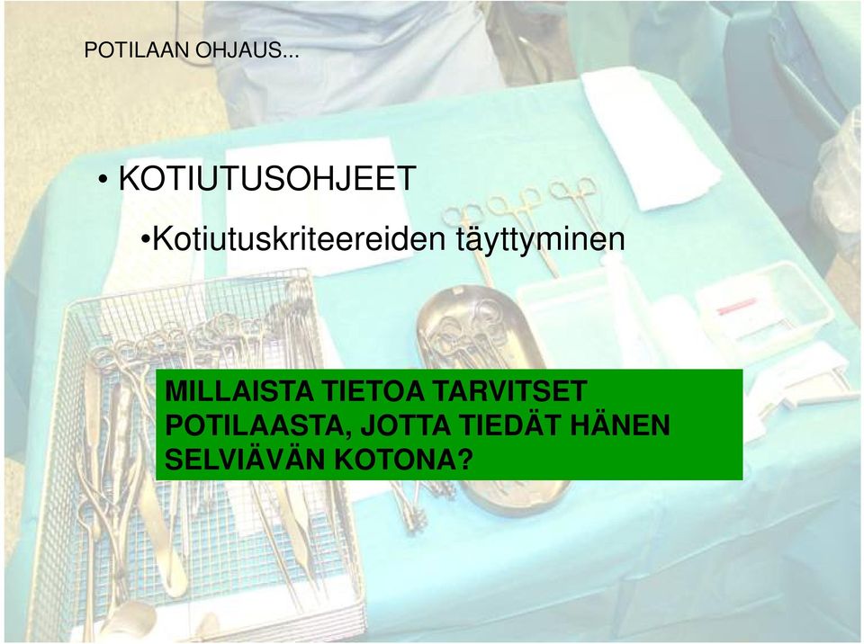 Kotiutuskriteereiden täyttyminen