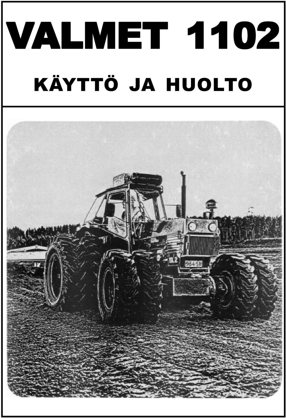 KÄYTTÖ JA