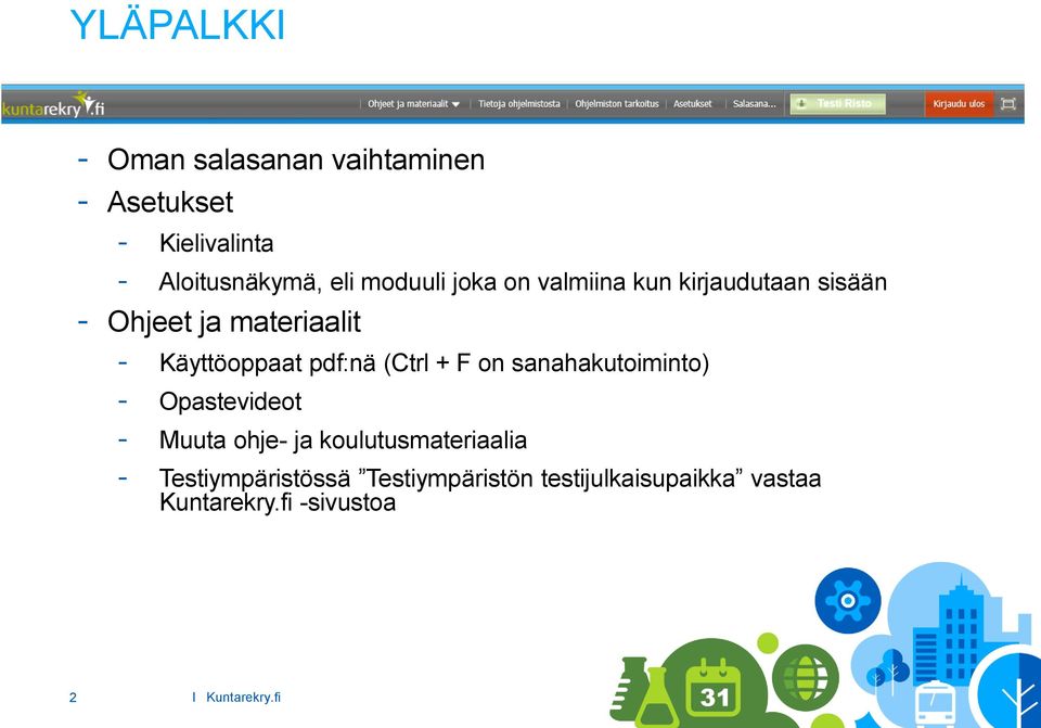 pdf:nä (Ctrl + F on sanahakutoiminto) - Opastevideot - Muuta ohje- ja koulutusmateriaalia -