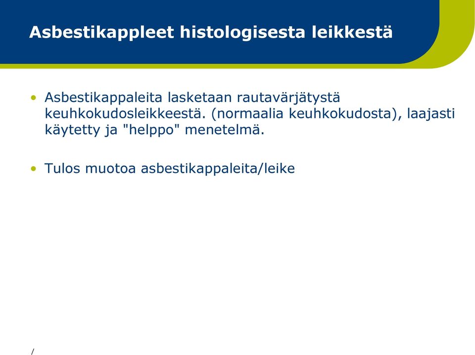 keuhkokudosleikkeestä.