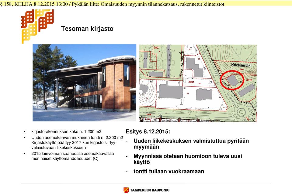 lainvoiman saaneessa asemakaavassa moninaiset käyttömahdollisuudet (C) - Uuden liikekeskuksen
