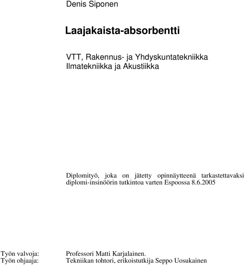 tarkastettavaksi diplomi-insinöörin tutkintoa varten Espoossa 8.6.