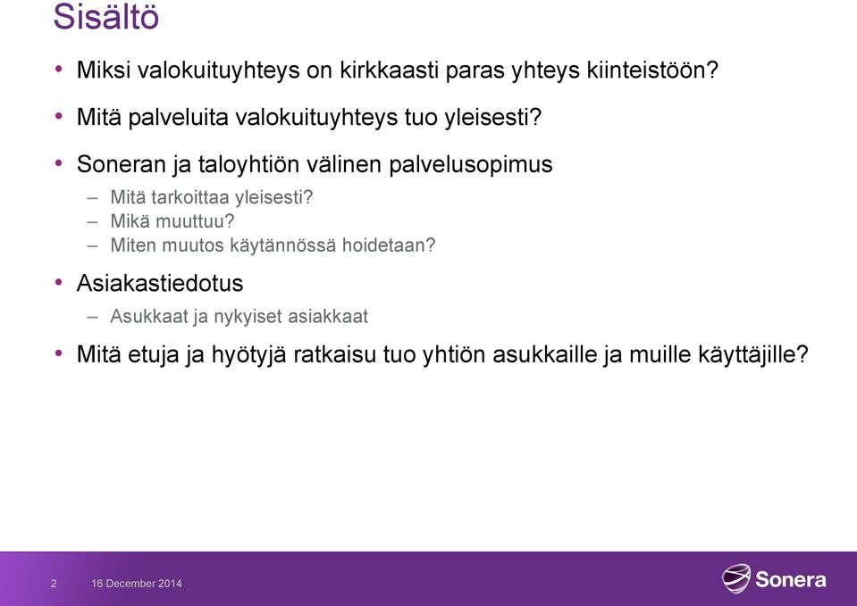 Soneran ja taloyhtiön välinen palvelusopimus Mitä tarkoittaa yleisesti? Mikä muuttuu?