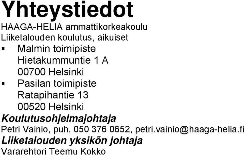 Ratapihantie 13 00520 Helsinki Koulutusohjelmajohtaja Petri Vainio, puh.