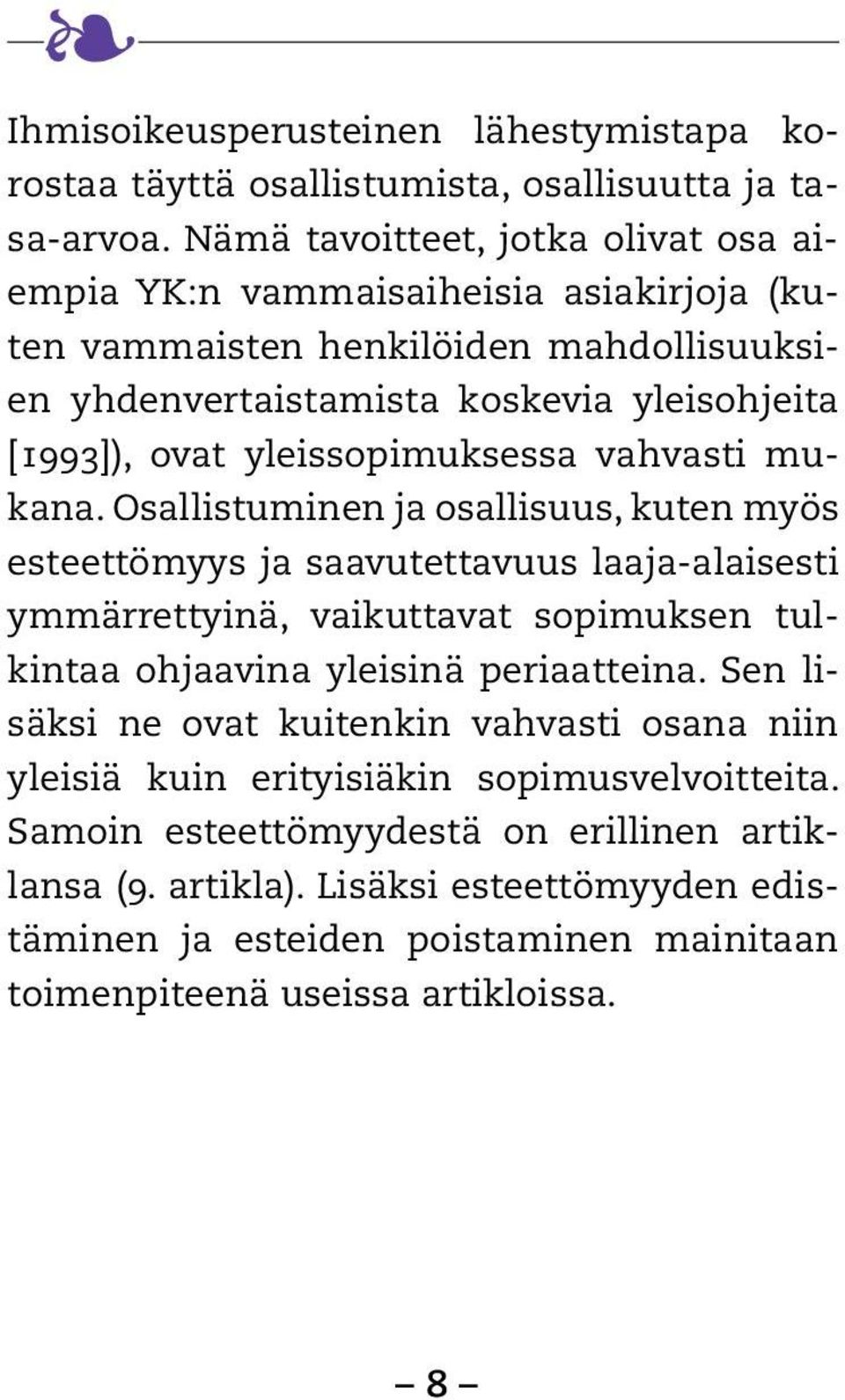 yleissopimuksessa vahvasti mukana.