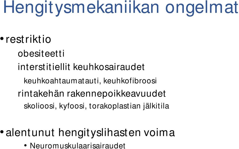 keuhkofibroosi rintakehän rakennepoikkeavuudet skolioosi,