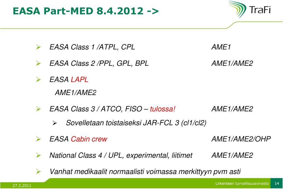 AME1/AME2 EASA Class 3 / ATCO, FISO tulossa!