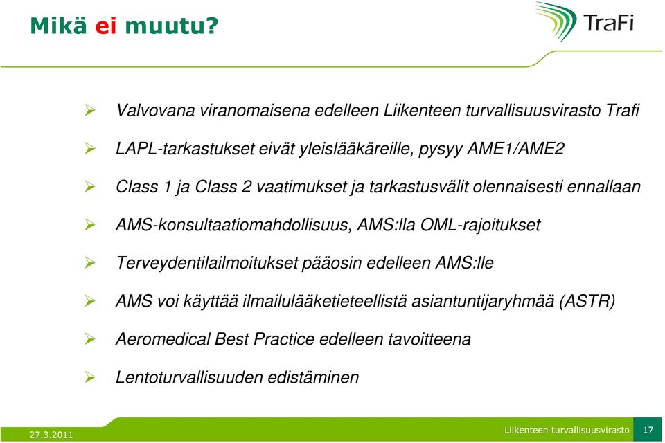 Class 2 vaatimukset ja tarkastusvälit olennaisesti ennallaan AMS-konsultaatiomahdollisuus, AMS:lla